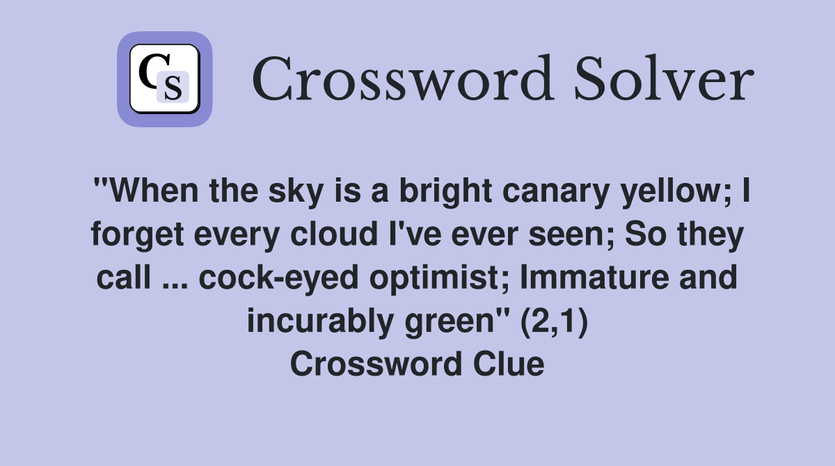 "When the sky is a bright canary yellow; I every cloud I've ever